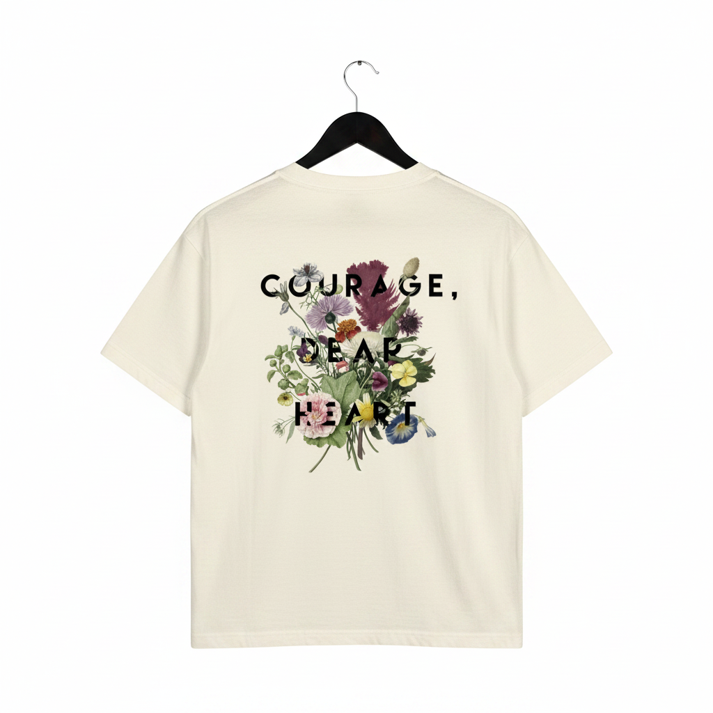 Courage Dear Heart T-Shirt