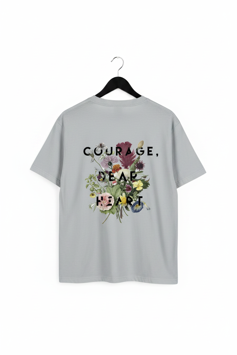 Courage Dear Heart T-Shirt