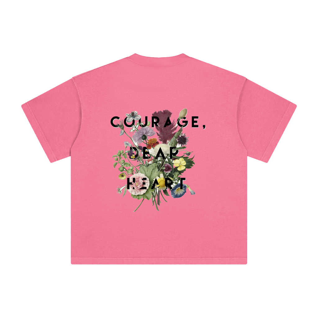 Courage Dear Heart T-Shirt